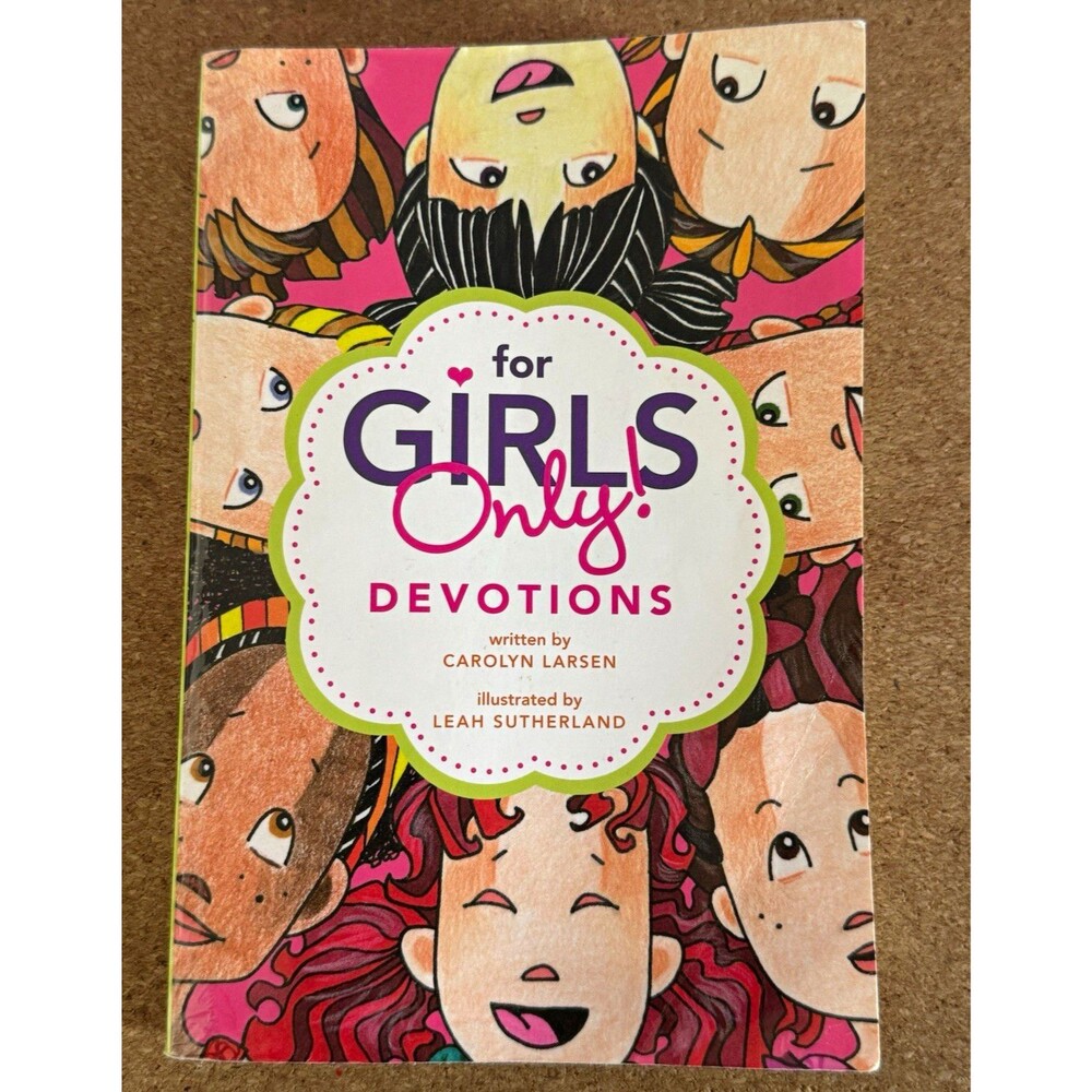 For Girls Only! Devotions by Carolyn Larsen 2009 PB Christian Devotional